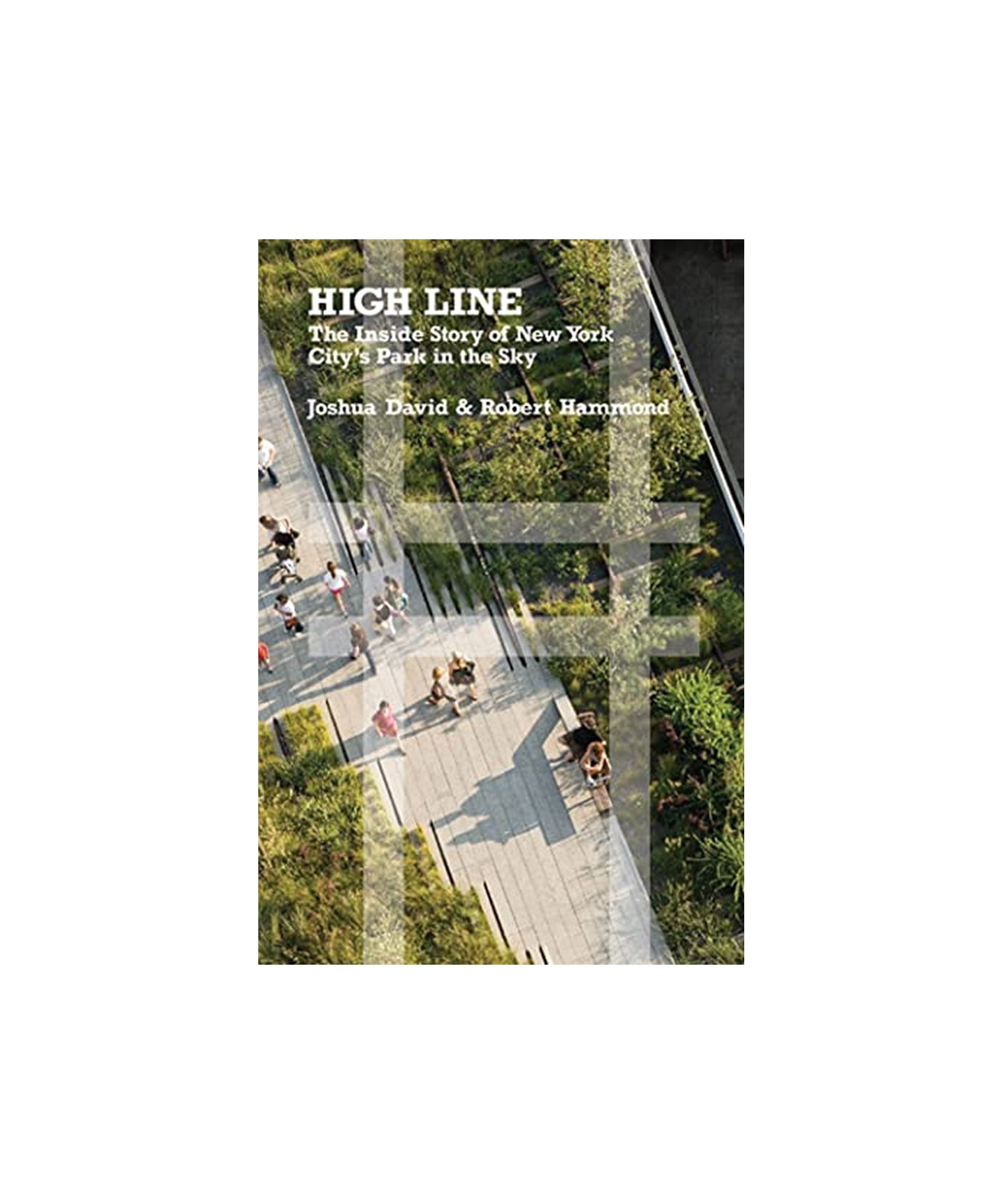 Book cover of 'High Line: The Inside Story of New York City's Park in the Sky' by Joshua David & Robert Hammond, with an aerial view of the High Line.