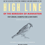 The High Line: A Field Guide and Handbook