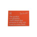 Acrylic fridge magnet featuring the quote "The garden is a promise. And I think that promise is why you want to come back." in pale blue against rich orange, with Piet Oudolf's signature and the High Line icon.