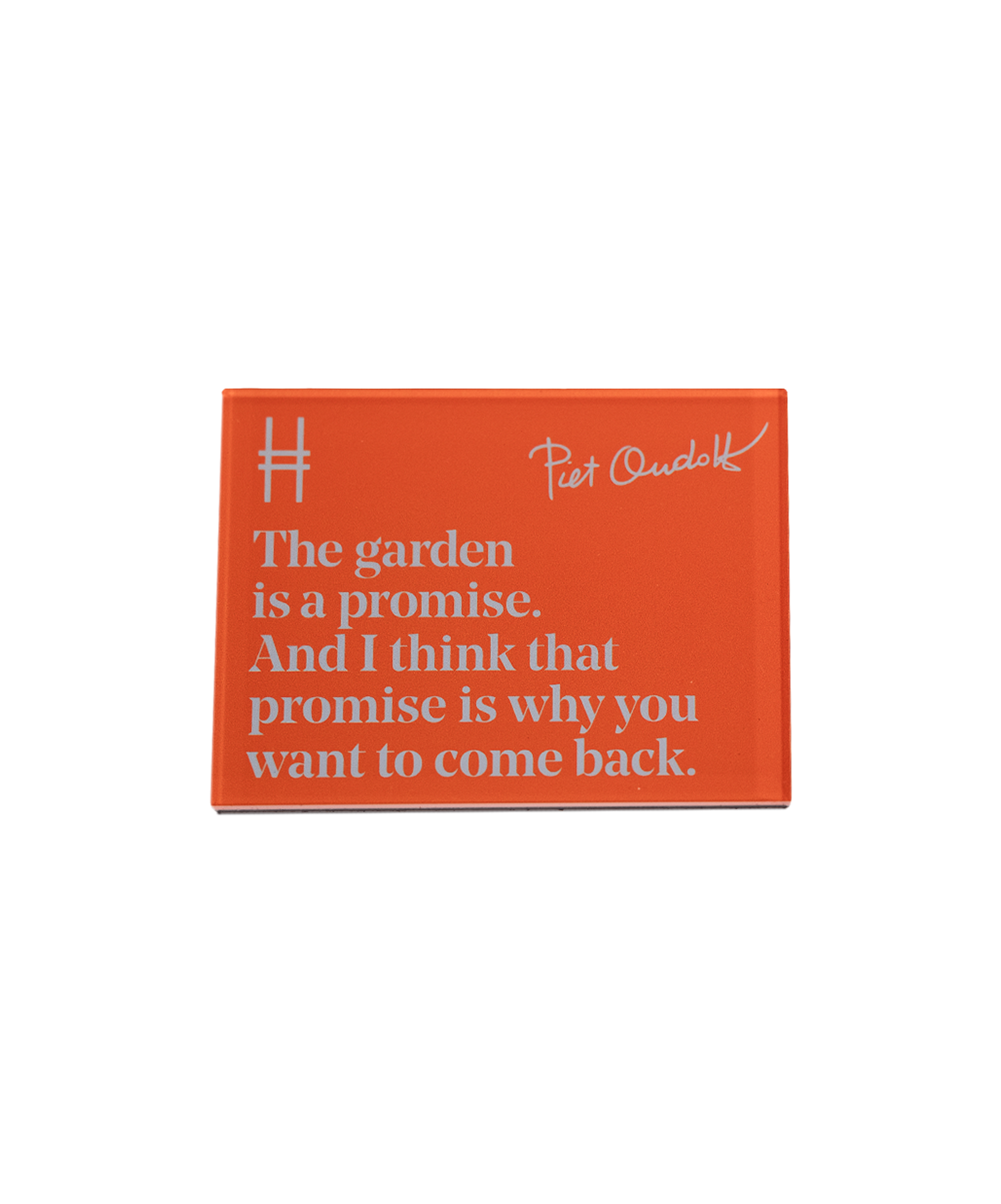 Acrylic fridge magnet featuring the quote "The garden is a promise. And I think that promise is why you want to come back." in pale blue against rich orange, with Piet Oudolf's signature and the High Line icon.